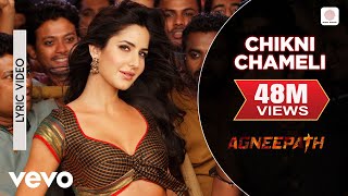 Chikni Chameli  Agneepath Best Lyric Video Katrina Hrithik  Shreya AjayAtul [upl. by Onitsuaf]