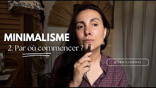 2 Minimalisme  6 conseils pour débuter [upl. by Dahlia]