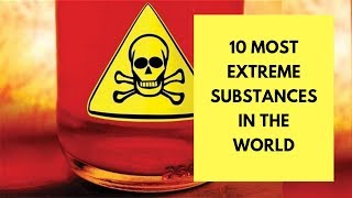 10 Most Extreme substances in the world [upl. by Gnagflow]