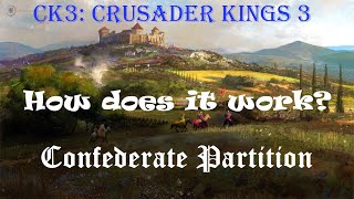 CK3 How does it work  Confederate Partition aka Gavelkind  Crusader Kings 3 Mechanics [upl. by Anaek]