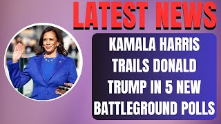 Kamala Harris Trails Donald Trump in 5 New Battleground Polls latestnews [upl. by Ainomar]