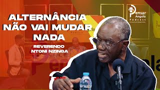 Alternância Política em Angola Não é a Solução  Reverendo Ntoni Nzinga [upl. by Eissel]