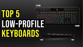 Top 5 Best LowProfile Keyboards in 2024  The Best LowProfile Keyboards Reviews [upl. by Ninehc]