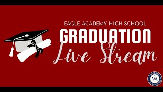 Eagle Academy High School 2024 Graduation Ceremony [upl. by Sivram]