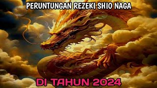 PREDIKSI PERUNTUNGAN DAN REZEKI SHIO NAGA DI TAHUN 2024 [upl. by Aliled32]