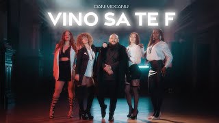 Dani Mocanu  Vino să te f  Official Video [upl. by Oilerua424]