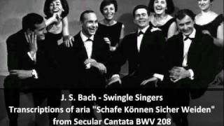 J S BachSwingle Singers  Transcription of aria quotSchafe Können Sicher Weidenquot [upl. by Airak]