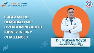 Overcoming Acute Kidney Injury Challenges  Dr Mukesh Goyal  Park Grecian Hospital Mohali [upl. by Ellard148]