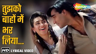 Tujhko Bahon Mein Bhar Liya Lyrical  Udit Narayan  Jigar 1994  Ajay Devgn  Karisma Kapoor [upl. by Allveta]