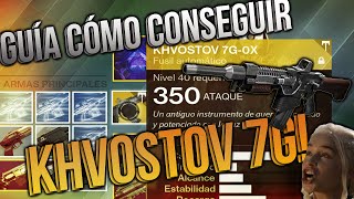 DESTINY  GUÍA CÓMO CONSEGUIR quotKHVOSTOV 7GOXquot [upl. by Gena]