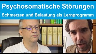 Psychosomatische Störungen  Schmerzen und Belastung als Lernprogramm im Leben KS Therapie [upl. by Stig]