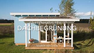 Gartenhaus selber bauen Dach mit Dachbegrünung [upl. by Noemad]