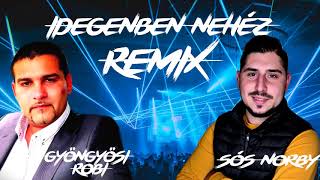 Sós Norby  Idegenben nehéz  Gyöngyösi Robi REMIX [upl. by Pennington]