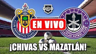 ¡CHIVAS vs MAZATLÁN EN VIVO en el ESTADIO AKRON  JORNADA 4 APERTURA 24 LIGA MX [upl. by Aisekal150]