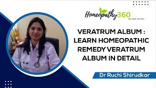 veratrum album  Learn Homeopathic Remedy veratrum album in detail with Dr Ruchi Shirudkar [upl. by Rothschild947]