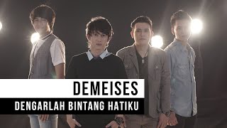 Demeises  Dengarlah Bintang Hatiku Official Music Video [upl. by Harpp905]