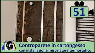 Controparete in cartongesso con installazione miscelatore termostatico doccia Parte 2 [upl. by Aiym489]