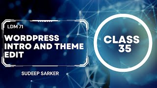 WordPress Intro and Theme Edit Class 35 [upl. by Arahsak]