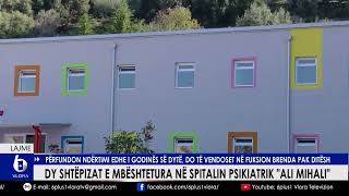 Dy shtëpizat e mbështetura në spitalin psikiatrik quotAli MIhaliquot Përfundon ndërtimi i godinës së dytë [upl. by Enej808]