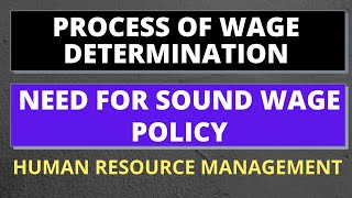 Process of wage determination Need for sound wage policy [upl. by Audley]