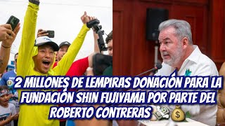 ROBERTO CONTRERAS DONA 2 MILLONES A LA FUNDACIÓN DE SHIN FUJIYAMA [upl. by Gariepy]