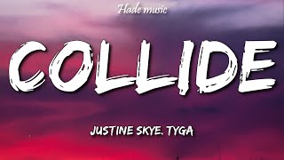 Justine Skye  Collide Lyrics ft Tyga [upl. by Aurelius]