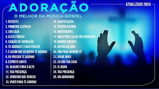 O MELHOR DA MÚSICA GOSPEL ADORAÇÃO Músicas Mais Tocadas  Atualizada 2024 [upl. by Benni]