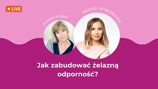 Jak zbudować żelazną odporność  Iwona Wierzbicka LIVE [upl. by Layton]