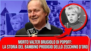 Addio a Valter Brugiolo Il Bambino di Popoff ci Ha Lasciati a 63 Anni 😢 [upl. by Chapin]