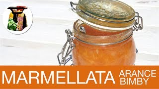 Marmellata di Arance Bimby [upl. by Milon]