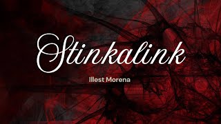 STINKALINK by Illest Morena Lyrics [upl. by Cora]