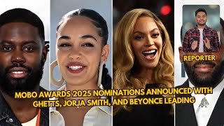 MOBO Awards 2025 nominations announced with Ghetts Jorja Smith and Beyonce leading [upl. by Hannasus]