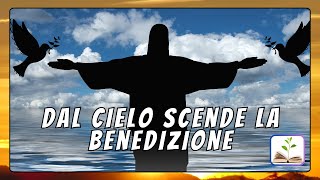 Dal cielo scende la benedizione  Canto con testo [upl. by Anemix616]