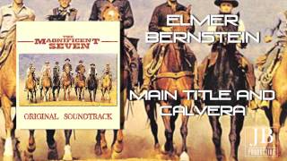 Elmer Bernstein  Main Title and Calvera Original Soundtrack From quotThe Magnificent Sevenquot [upl. by Lyrak41]