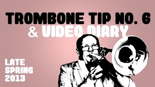 Christian Lindberg Trombone tip no 6 and Video Diary Late Spring 2013 [upl. by Citarella]