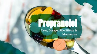 propranolol  Uses Dosage Side Effects amp Mechanism  Inderal [upl. by Taryn]