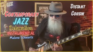 Distant Cousin  Blues Relaxing Smooth Grooves Music  Blues amp Jazz Instrumentals  Malone Schwartz [upl. by Chiaki697]