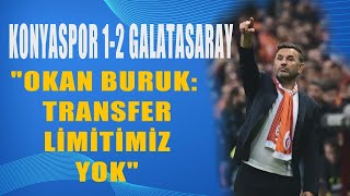 Konyaspor 12 Galatasaray  Okan Buruk Maç Sonu Ne Söyledi [upl. by Aznerol]