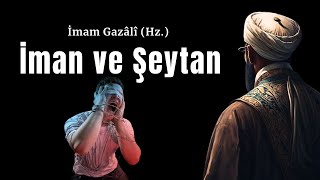 İman ve Şeytan  İmam Gazali Hz  Sesli Terapi Tasavvuf [upl. by Lebatsirhc]