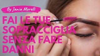 Come fare le tue Sopracciglia Perfette a Casa Senza fare Danni con Jania Morelli [upl. by Niahs890]