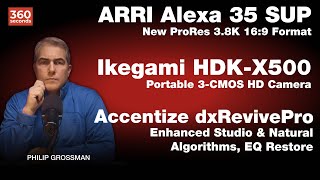 ARRI ALEXA 35 SUP Ikegami HDKX500 Portable Accentize dxRevivePro v120 in 360 seconds [upl. by Kask]