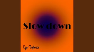 Slow Down Special Version [upl. by Idyh87]