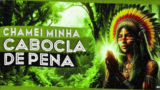 PONTO DE CABOCLA  CHAMEI MINHA CABOCLA DE PENA [upl. by Llenhoj513]