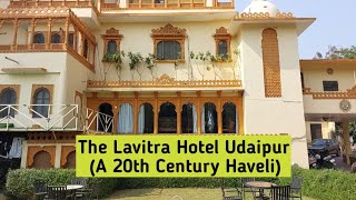 The Lavitra Hotel Udaipur  A 20th Century Haveli  The Best Heritage Hotel in Udaipur [upl. by Ahpla]