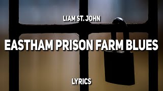 Liam St John  Eastham Prison Farm Blues Lyrics [upl. by Blen992]