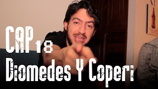 Con Ánimo De Ofender Cap  18 Diomedes Y Coperi [upl. by Ttiwed]