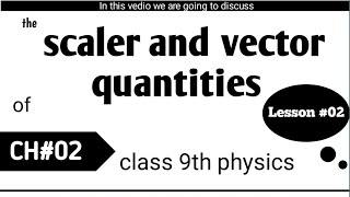 Scalaramp Vector quantitiesLesson02CH02Class 9th physics [upl. by Nauqas]