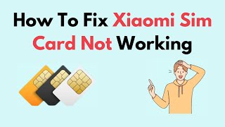 How to Fix Xiaomi Sim Card Not Working [upl. by Sigvard]