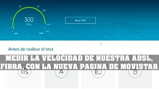 COMO MEDIR LA VELOCIDAD DE NUESTRA ADSL O FIBRA CON LA NUEVA PAGINA DE MOVISTAR [upl. by Jennifer]