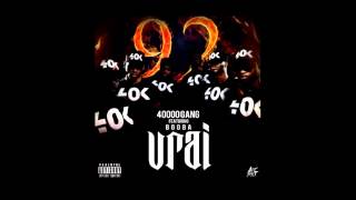 40000 Gang feat Booba  Vrai Audio [upl. by Tucker18]